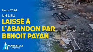 Un lieu laissé à labandon par Benoît Payan  Stéphane Ravier [upl. by Marcel346]