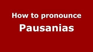 How to Pronounce Pausanias  PronounceNamescom [upl. by Charteris351]