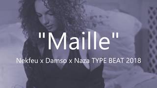 SOLD quotMaillequot  Nekfeu ft Damso x Naza TYPE BEAT 2018 [upl. by Yrrab92]