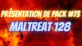 PRÉSENTATION DE PACK 73 Maltreat 128 [upl. by Siloum]