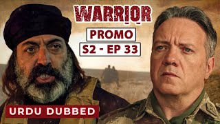 Warrior Season 2 EP 33 Promo  Turkish Urdu Dubbed  Turkish Hits Urdu [upl. by Neelyk]