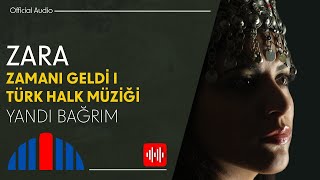 Zara  Yandı Bağrım Official Audio [upl. by Lekym371]