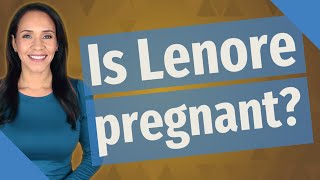 Is Lenore pregnant [upl. by Olcott]