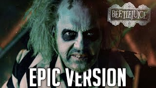 BEETLEJUICE THEME Main Titles  EPIC VERSION [upl. by Mcclimans]