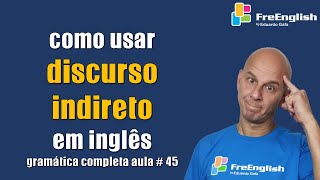 Como Usar o Discurso Indireto em Inglês  Conteúdo Completo  English Coaching [upl. by Dayna]