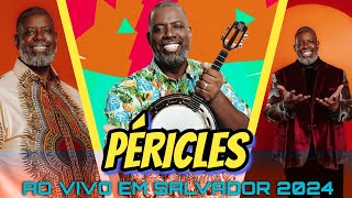 PÉRICLES  AO VIVO EM SALVADOR 2024 [upl. by Younglove]