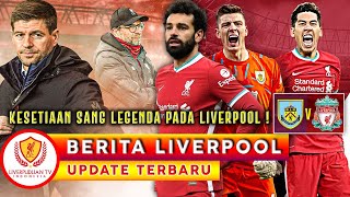 Bismillah Sapu Bersih Kontra Burnley💪Kesetiaan Sang Legenda Pada LFC🥰Salah Kurang Mendapat Rispek❗️ [upl. by Rustin]