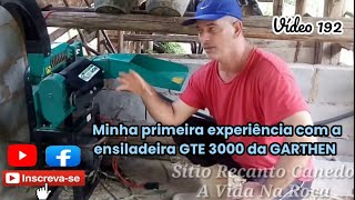 Minha primeira experiência com a ensilhadeira GTE 3000 da Garthen Vídeo 192 [upl. by Attenor]