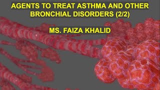 AGENTS TO TREAT ASTHMA AND OTHER BRONCHIAL DISORDERS 22 [upl. by Harak521]