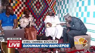 LIVE  DJOUMA SOU BARO EP07  KIBILI DEMBA KOUYATE [upl. by Alleusnoc]