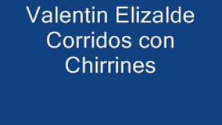 Valentin Elizalde Corridos con Chirrines [upl. by Meriel]