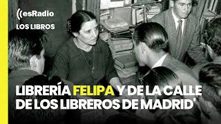 Los Libros Historia de la Librería Felipa y de la calle de los Libreros de Madrid [upl. by Dempster]