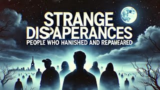 Top 10 Mysterious Disappearances of People Who Appeared and Vanished Under Strange Circumstances [upl. by Wiener]