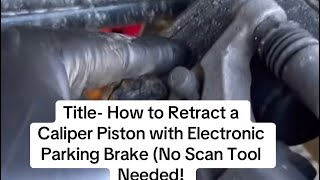 Title How to Retract a Caliper Piston with Electronic Parking Brake No Scan Tool Needed [upl. by Georgena]