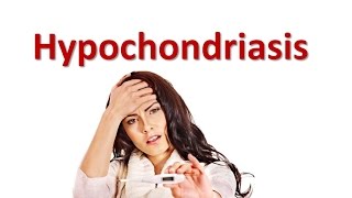 Hypochondriasis [upl. by Ymled]