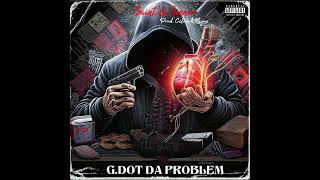 GDot Da Problem  Saint amp Sinner Prod Calvin KRhyme [upl. by Atselec]