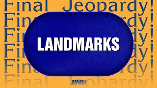 Landmarks  Final Jeopardy  JEOPARDY [upl. by Tully]