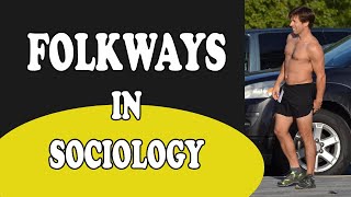 Folkways in Sociology [upl. by Pelagi]