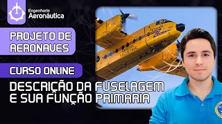 Descrição da Fuselagem e sua função primária  Projeto de Aeronaves [upl. by Adali23]