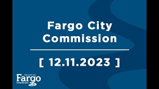 Fargo City Commission  12112023 [upl. by Field490]