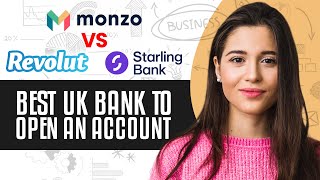 Monzo Vs Starling Vs Revolut  Whats The Best UK Bank To Open an Account [upl. by Kirchner]