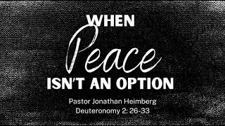 Ps Jonathan Heimberg  When Peace Isnt An Option [upl. by Noisla]