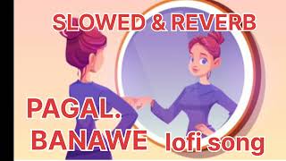 PAGAL BANAWE SLOWED amp REVERB lofi songs shorts short tranding [upl. by Merp]