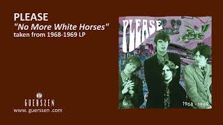 PLEASE  quotNo More White Horsesquot taken from quot19681969quot LP Guerssen Records [upl. by Stuckey769]