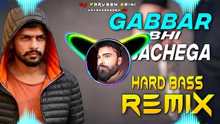 Gabbar Bhi Nachega Dj Remix Hard Bass  Full Vibration Mix  Dj Parveen Saini Mahendergarh [upl. by Ynottirb]