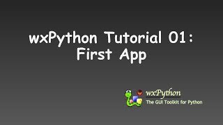 wxPython Tutorial 01 First App [upl. by Graubert]