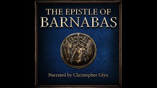 THE EPISTLE OF BARNABAS 📜 Lost Writings From Pauls Companion  Full Audiobook With Text [upl. by Camel355]