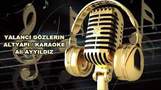 YALANCI GÖZLERIN  ALTYAPI  KARAOKE [upl. by Lorraine]