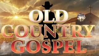 Top 50 Best Old Country Gospel Songs Of All Time Lyrics [upl. by Ettenyl]