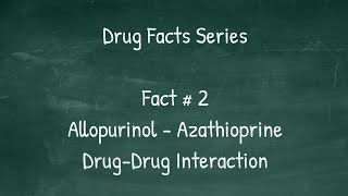 Drug Facts Series Fact 2 Allopurinol  Azathioprine DrugDrug Interaction [upl. by Krysta266]