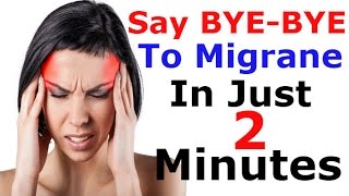 माइग्रेन के दर्द का 2 मिनट में अचूक इलाज  Home Remedies For Migraine Treatment [upl. by Dawes159]