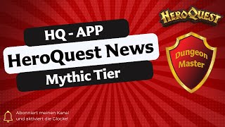 HeroQuest News  Mythic Tier erhältlich HQ App und Kündigungen [upl. by Saibot]