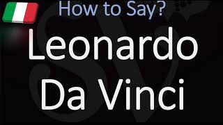 How to Pronounce Leonardo Da Vinci CORRECTLY Italian Pronunciation [upl. by Ennaer]