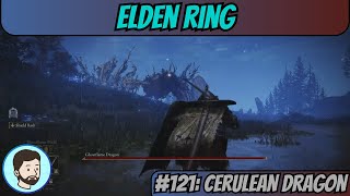 Elden Ring Shadow of the Erdtree PC  Part 121 Cerulean Dragon [upl. by Poucher161]