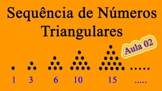 Aula 02 Sequência de Números Triangulares Professor Joselias CPJ [upl. by Eibba]