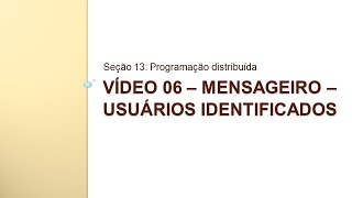 S13V06  Mensageiro usuários identificados [upl. by Repsag]