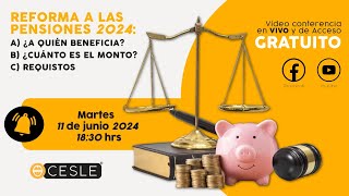 REFORMA A LAS PENSIONES 2024 ¿A QUIÉN BENEFICIA ¿CUÁNTO ES EL MONTO REQUISITOS [upl. by Silvano959]