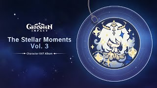 Genshin Impact Character OST Album  The Stellar Moments Vol 3 [upl. by Itraa]