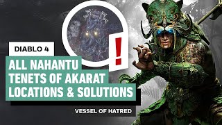 Diablo 4 Vessel of Hatred  All Nahantu Tenets of Akarat Locations and Solutions [upl. by Middlesworth]