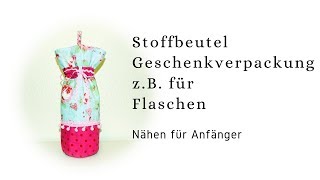 Stoffbeutel als Geschenkverpackung für Flaschen nähen für Anfänger [upl. by Leontine]