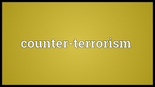 Counterterrorism Meaning [upl. by Nitsyrc581]