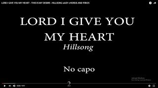 LORD I GIVE YOU MY HEART  THIS IS MY DESIRE  HILLSONG eASY cHORDS AND lYRICS [upl. by Rhoades]