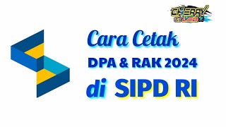 Cara Cetak DPA dan RAK 2024 di SIPD RI Penatausahaan [upl. by Cart]