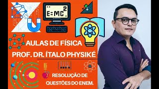 Aulas de Física Resolução de 3 questões de edições do ENEM [upl. by Huda967]