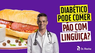 Diabético pode comer PÃO com LINGUIÇA 🍞🌭 [upl. by Horten]