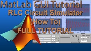 Design GUI for RLC Circuit Simulator In Matlab FULL [upl. by Yecnay646]